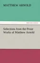 Selections from the Prose Works of Matthew Arnold - Matthew Arnold