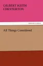 All Things Considered - G. K. Chesterton