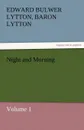 Night and Morning, Volume 1 - Edward Bulwer Lytton Lytton
