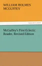 McGuffey.s First Eclectic Reader, Revised Edition - William Holmes McGuffey