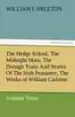 The Hedge School, the Midnight Mass, the Donagh Traits and Stories of the Irish Peasantry, the Works of William Carleton, Volume Three - William Carleton