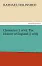 Chronicles (1 of 6). The Historie of England (3 of 8) - Raphael Holinshed