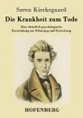 Die Krankheit zum Tode - Søren Kierkegaard