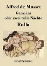 Gamiani oder zwei tolle Nachte / Rolla - Alfred de Musset