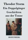 Ein Doppelganger / Geschichten aus der Tonne - Theodor Storm