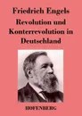 Revolution und Konterrevolution in Deutschland - Friedrich Engels