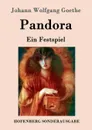 Pandora - Johann Wolfgang Goethe