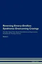 Reversing Emery-Dreifuss Syndrome. Overcoming Cravings The Raw Vegan Plant-Based Detoxification . Regeneration Workbook for Healing Patients. Volume 3 - Health Central