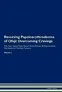Reversing Papuloerythroderma of Ofuji. Overcoming Cravings The Raw Vegan Plant-Based Detoxification . Regeneration Workbook for Healing Patients.Volume 3 - Health Central