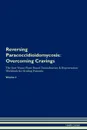 Reversing Paracoccidioidomycosis. Overcoming Cravings The Raw Vegan Plant-Based Detoxification . Regeneration Workbook for Healing Patients.Volume 3 - Health Central