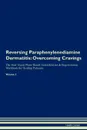 Reversing Paraphenylenediamine Dermatitis. Overcoming Cravings The Raw Vegan Plant-Based Detoxification . Regeneration Workbook for Healing Patients.Volume 3 - Health Central