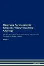 Reversing Paraneoplastic Keratoderma. Overcoming Cravings The Raw Vegan Plant-Based Detoxification . Regeneration Workbook for Healing Patients.Volume 3 - Health Central