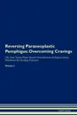 Reversing Paraneoplastic Pemphigus. Overcoming Cravings The Raw Vegan Plant-Based Detoxification . Regeneration Workbook for Healing Patients.Volume 3 - Health Central