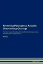 Reversing Paroxysmal Attacks. Overcoming Cravings The Raw Vegan Plant-Based Detoxification . Regeneration Workbook for Healing Patients.Volume 3 - Health Central