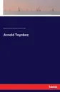 Arnold Toynbee - Philip Lyttelton Gell, Charles B. Stover, Francis C. Montague