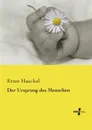 Der Ursprung Des Menschen - Ernst Haeckel