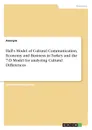 Hall.s Model of Cultural Communication, Economy and Business in Turkey and the 7-D Model for analyzing Cultural Differences - Неустановленный автор