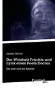 Der Weisheit Fruchte und Lyrik eines Poeta Doctus - James White