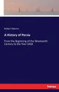 A History of Persia - Robert Watson