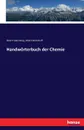 Handworterbuch der Chemie - Albert Ladenburg, Albert Matzdorff