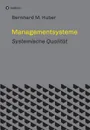 Managementsysteme - Bernhard M. Huber