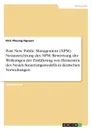 Post New Public Management (NPM). Neuausrichtung des NPM. Bewertung der Wirkungen der Einfuhrung von Elementen des Neuen Steuerungsmodells in deutschen Verwaltungen - Nick Phuong Nguyen