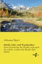 Heidis Lehr- Und Wanderjahre - Johanna Spyri