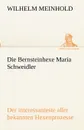 Die Bernsteinhexe Maria Schweidler - Wilhelm Meinhold