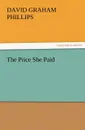 The Price She Paid - David Graham Phillips
