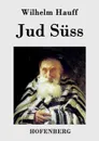 Jud Suss - Wilhelm Hauff