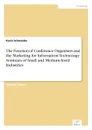 The Function of Conference Organisers and the Marketing for Information Technology Seminars of Small and Medium-Sized Industries - Karin Schneider