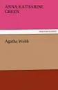 Agatha Webb - Anna Katharine Green