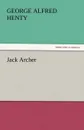 Jack Archer - George Alfred Henty