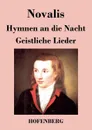 Hymnen an die Nacht / Geistliche Lieder - Novalis