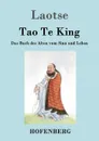 Tao Te King / Dao De Jing - Laozi (Laotse)