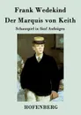Der Marquis von Keith - Frank Wedekind