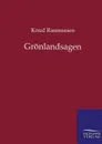 Gronlandsagen - Knud Rasmussen