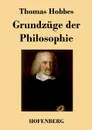 Grundzuge der Philosophie - Hobbes Thomas