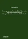 Der sogenannte Verstand der Tiere oder der animalische Instinkt - Ludwig Schütz