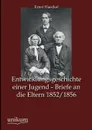 Entwicklungsgeschichte Einer Jugend - Briefe an Die Eltern 1852/1856 - Ernst Haeckel