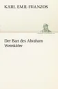 Der Bart Des Abraham Weinkafer - Karl Emil Franzos