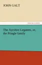 The Ayrshire Legatees, Or, the Pringle Family - John Galt