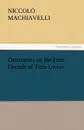 Discourses on the First Decade of Titus Livius - Niccolo Machiavelli
