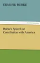 Burke.s Speech on Conciliation with America - Edmund III Burke