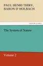 The System of Nature, Volume 2 - Paul Henri Thiry Baron D. Holbach