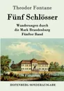 Funf Schlosser - Theodor Fontane