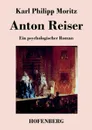 Anton Reiser - Karl Philipp Moritz