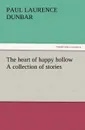 The Heart of Happy Hollow a Collection of Stories - Paul Laurence Dunbar