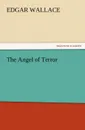 The Angel of Terror - Edgar Wallace