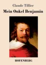 Mein Onkel Benjamin - Claude Tillier